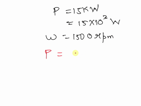 example-14-an-electric-motor-is-developing-15-kw-at-a-speed-of-1500-rpm-calculate-the-torque-available-at-the-shaft-28451