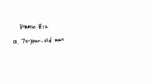 vitamin-b12-is-essential-for-dna-synthesis-proper-function-of-the-nervous-system-and-the-metabolism-of-homocysteine-from-the-list-below-select-individuals-who-most-likely-need-to-be-evaluate-53533
