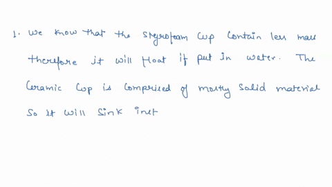 1-a-styrofoam-cup-is-less-dense-than-a-ceramic-cup-so-the-styrofoam-cup-will-float-or-sink-in-water-and-the-ceramic-cup-will-float-or-sink-2-in-an-oil-spill-in-the-ocean-why-does-the-oil-ris-48768