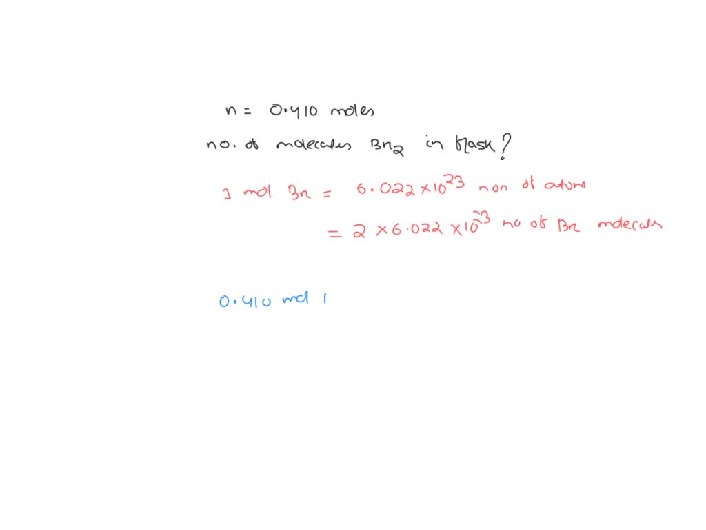 SOLVED A flask contains 0.410 mol of liquid bromine, Br2. Determine the number of bromine