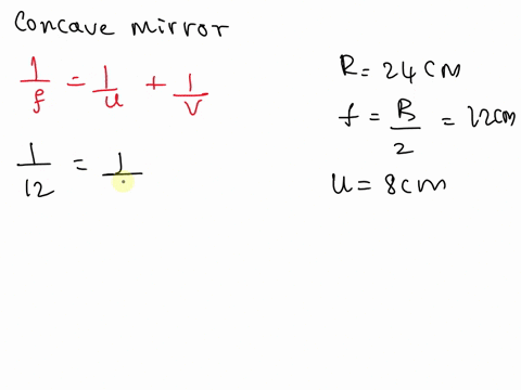 an-object-is-placed-at-8-cm-from-concave-mirror-having-radius-of-curvature-24-cm-find-the-position-of-image-76868