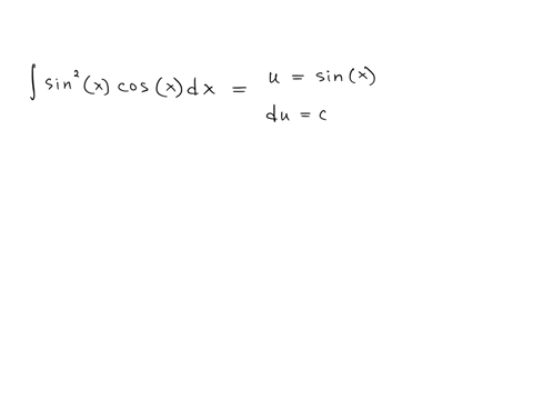 use-the-indicated-substitution-to-rewrite-the-integral-in-terms-of-u-do-not-evaluate-the-integral-sin2-x-cos-x-dx-u-sin-x