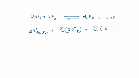 calculate-g-kj-for-the-reaction-of-ammonia-with-fluorine-2-nh3g-5-f2g-n2f4g-6-hfg-substance-nh3g-f2g-n2f4g-hfg-g-f-kjmol-164-0-799-2754-04132
