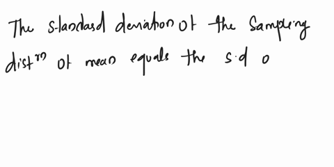 according-to-the-central-limit-theorem-the-standard-deviation-of-the-distribution-of-sample-means-is-equal-to-standard-error-true-or-false-52902