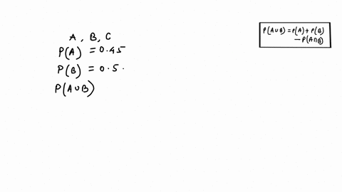 assume-that-a-b-and-c-are-events-it-is-true-that-a-b-are-independent-and-that-a-and-c-are-disjoint-incompatible-in-addition-p-a-045-p-b-050-and-p-abb-08-calculate-p-ab-30965