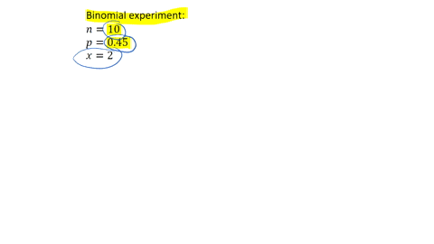 binomial-probability-experiment-conducted-wilh-the-given-paramelers-compule-ihe-probabality-of-x-successes-10p0-45x2-indopondenl-trials-ol-he-experimont-p2-do-not-round-until-the-fnal-answer-14277