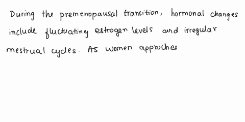 human-reproductive-1-describe-in-detail-the-hormonal-changes-that-take-place-during-perimenopausal-transition-and-after-menopause-be-sure-to-include-why-they-occur-and-why-there-is-no-longer-77322
