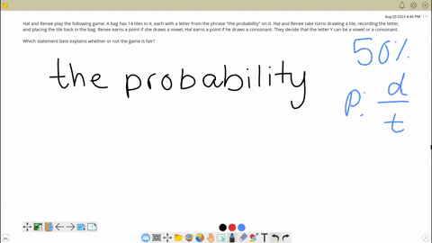 hal-and-renee-play-the-following-game-a-bag-has-14-tiles-in-it-each-with-a-letter-from-the-phrase-the-probability-0-it-hal-and-renee-take-urns-drawing-tile-recording-the-letter-and-placing-t-39378