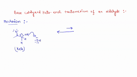 in-a-base-catalyzed-keto-enol-tautomerization-of-an-aldehyde-the-first-step-of-the-mechanism-is-removal-of-the-proton-from-the-alpha-carbon-protonation-of-the-carbonyl-oxygen-removal-for-a-p-25079