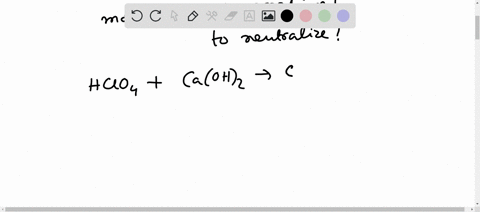 how-many-moles-of-perchloric-acid-hclo4-are-needed-to-neutralize-0052-mol-of-calcium-hydroxide-caoh2-begin-by-writing-a-balanced-chemical-equation-for-the-process-14585