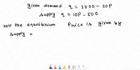 the-demand-and-supply-curves-for-a-product-are-given-in-terms-of-price-p-by-q2500-20-p-quad-text-a-2-57895