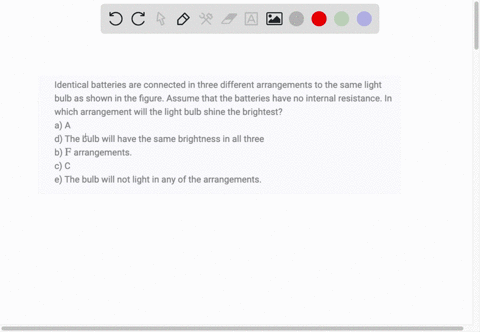 identical-batteries-are-connected-in-three-different-arrangements-to-the-same-light-bulb-as-shown-in-86915
