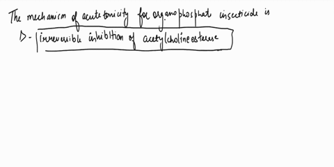 question-5-what-is-the-mechanism-of-acute-toxicity-for-the-organophosphate-insecticides-a-blocking-acetylcholine-receptors-b-overproduction-of-acetycholinesterase-c-reversible-inhibition-of-38276