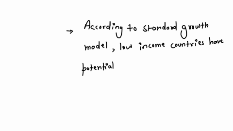 what-does-our-standard-growth-model-imply-about-growth-rates-for-labour-intensive-lower-income-countries-select-one-a-in-order-to-have-higher-growth-rates-low-income-countries-need-to-copy-the-institu