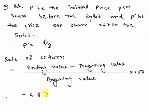 suppose-that-during-a-13-year-period-a-corporations-stock-has-a-31-split-by-what-percent-would-the-price-per-share-have-to-decrease-in-order-for-the-rate-of-return-during-this-period-to-be-6-98036