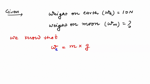 an-object-weighs-10n-when-measured-on-the-surface-of-the-earth-what-would-be-its-weight-when-measured-on-the-surface-of-the-moon
