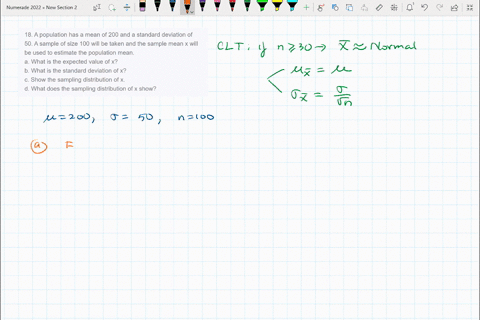 18-a-population-has-a-mean-of-200-and-a-standard-deviation-of-50-a-sample-of-size-100-will-be-taken-and-the-sample-mean-x-will-be-used-to-estimate-the-population-mean-a-what-is-the-expected-59553
