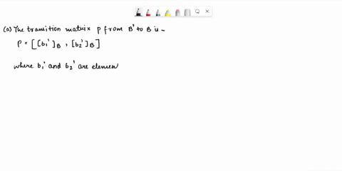 2-be-the-let-b-1001-and-b-1011-be-bases-for-r2-and-let-a-1-matrix-for-t-r2-r2-relative-to-b-find-the-transition-matrix-p-from-b-to-b-b-use-the-matrices-p-and-a-to-find-vb-and-tvb-where-vjb-1-81868
