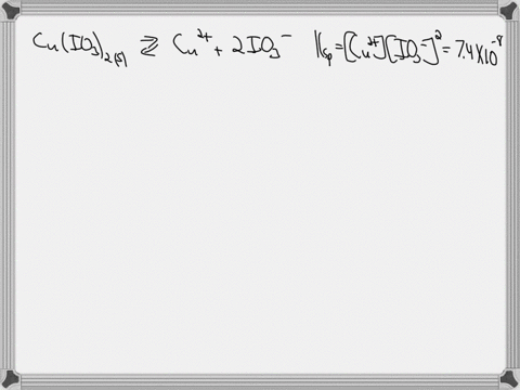 calculate-the-solubility-of-copper-iodate-in-032-m-copper-ii-nitrate-ksp-is-74x10-8-m3-you-should-know-that-the-ksp-must-refer-to-the-copper-iodate-because-all-nitrate-compounds-are-soluble-33534