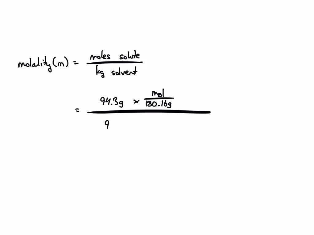 SOLVED: What is the molality of a solution with 94.3 g of glucose