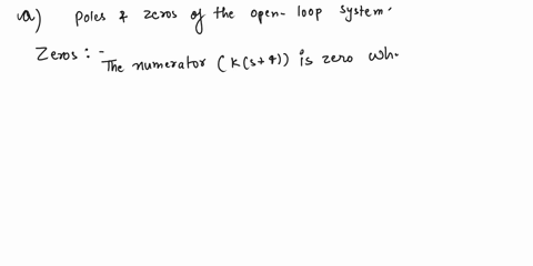 question-2-25-pts-for-the-given-open-loop-transfer-function-ks-4-ss-6-s2-4s-8-a-b-d-f-gs-find-the-poles-and-zeros-of-the-open-loop-system-locate-the-open-loop-poles-and-zeros-on-the-complex-72465