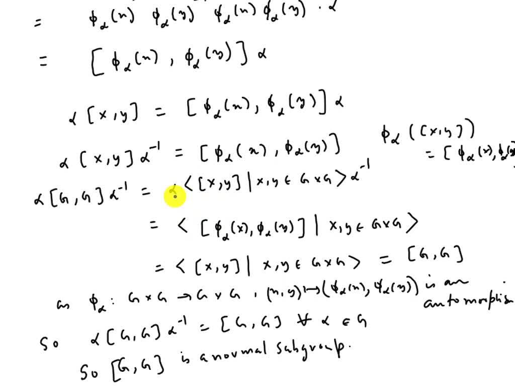 SOLVED: If G is a group, denote by [x, y] =x-1y-1xy the so called ...