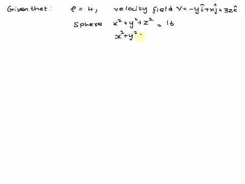 point-a-fluid-has-density-and-velocity-field-yixj-zk-find-the-rate-of-flow-outward-through-the-sphere-x2-y-22-16-32203