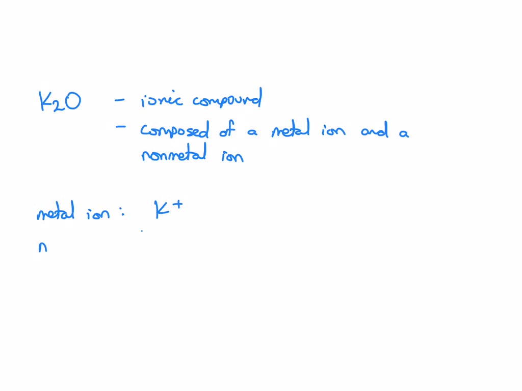 SOLVED The coorect name of the following compound? K2O Potassium(I