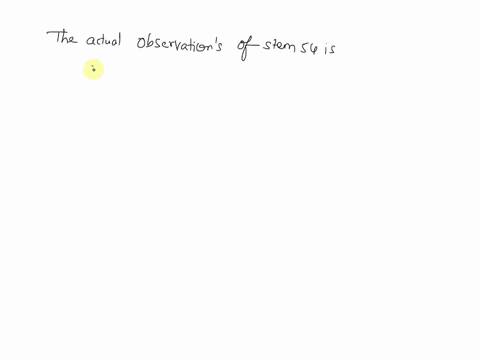 consider-the-following-stem-and-leaf-plot-50-51-52-53-4-6-5433-9-5500337-56111334677-5700-1-134444578-8-580-1223446-6-6-77-593-3-3-5-56-9-60112-stem-10-leaf-1-list-the-actual-observations-in-20759