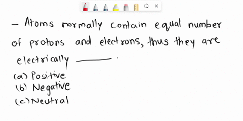 atoms-nomally-contain-equal-nunibers-ol-prolons-and-electrong-thus-they-are-electncally-poeltive-nagative-naulral-eclron-is-nagatively-pos-rively-charged-paricle-an-atom-bses-dn-electron-wil-42669