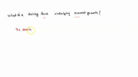 what-is-a-driving-force-underlying-economic-growth-13639