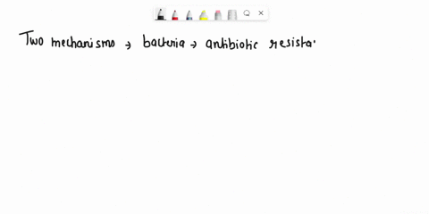 1-what-are-the-two-mechanisms-through-which-bacteria-acquire-antibiotic-resistance-two-points-modify-or-bypass-the-target-of-the-antibiotic-and-stopping-the-antibiotic-from-reaching-its-targ-36702