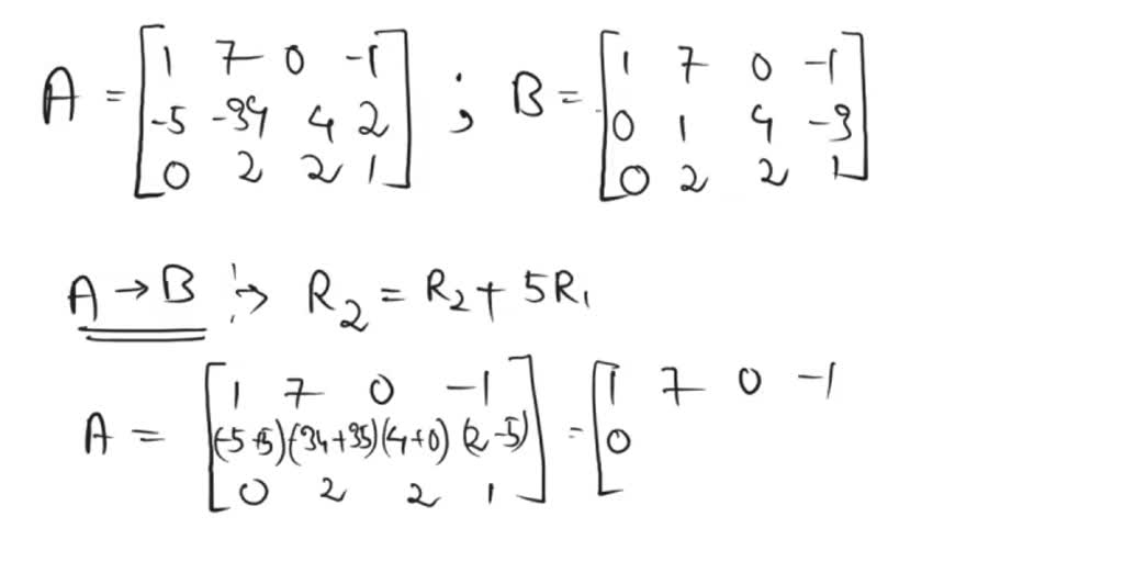 SOLVED: Consider two matrices: Find the elementary row operation that ...