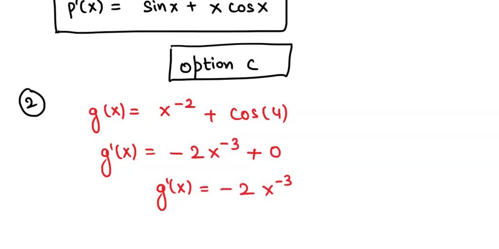 SOLVED: Give the derivative of p(x) xsinx A) Cosx xsinx B) x(sinx cosx ...