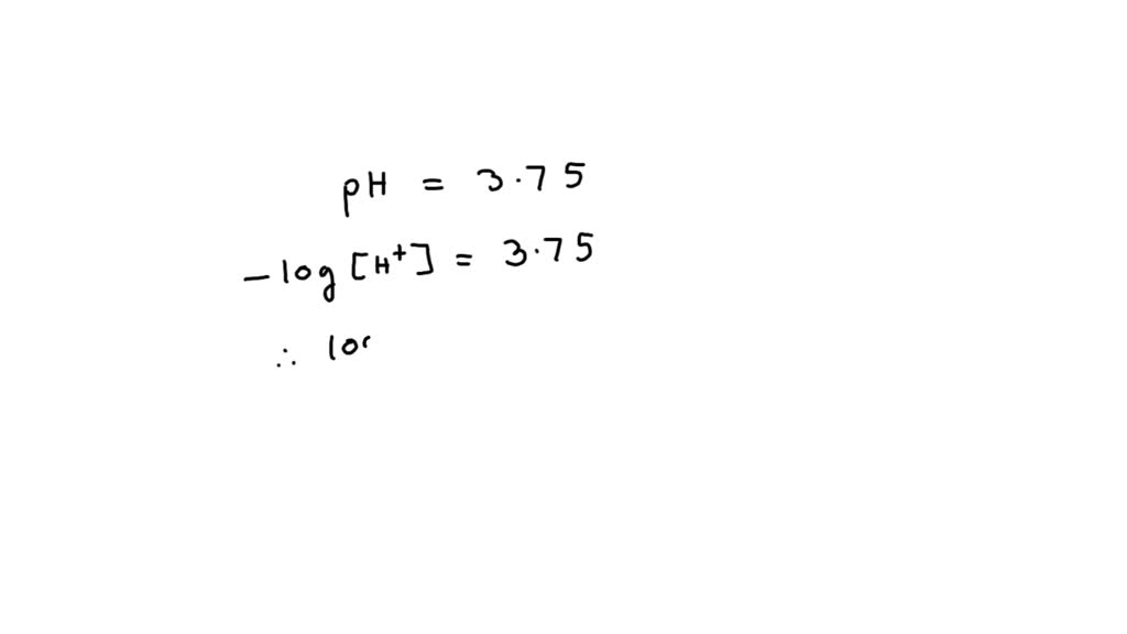 SOLVED: A chemist is using a solution of HNO3 that has a pH of 3.75 ...