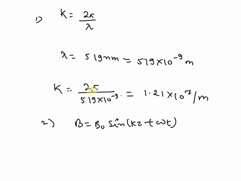 the-magnetic-field-in-a-plane-monochromatic-electromagnetic-wave-with-wavelength-519-nm-propagating-in-a-vacuum-in-the-z-direction-is-described-by-b-b0sinkzti-j-where-b0-45-x-10-6-t-and-i-ha-59502