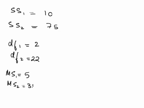 1below-is-a-summary-table-for-a-one-way-anova-study-which-of-the-following-statements-is-true-source-of-variability-ss-df-ms-fbetween-groups-10-2-5-f147within-groups-75-22-341-total-125-24-g-61364