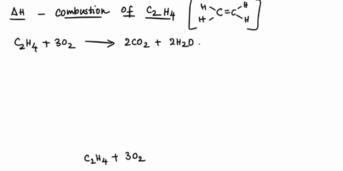 using-the-bond-enthalpy-values-here-calculate-the-enthalpy-of-combustion-of-ethylene-c2h4g-3o2g-2co2g-2h2ol-the-average-bond-enthalpies-in-kj-mol-1-cc-812-c-h-414-oo-4988-co-799-o-h-460-70759