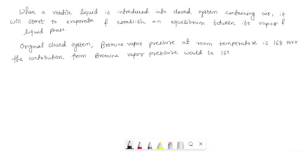 SOLVED The vapor pressure of liquid bromine at room temperature is 168