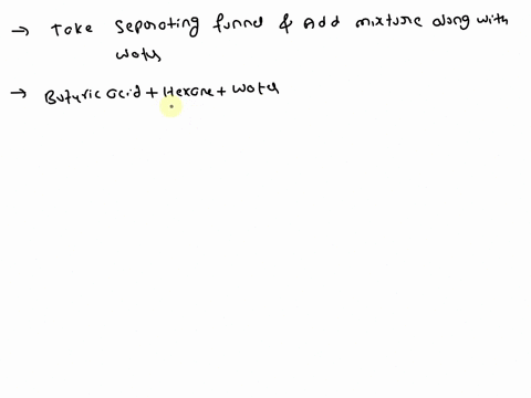 draw-a-flowchart-to-show-how-you-separate-a-mixture-of-butyric-acid-and-hexane-58967