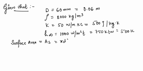 a-long-rod-of-60-mm-diameter-and-thermophysical-properties-rho-8000-kgm3-c-500-jkgk-and-k-50-wmk-is-initially-at-a-uniform-temperature-and-is-heated-in-a-forced-convection-furnace-maintained-66634