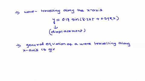 a-wave-traveling-along-the-x-axis-is-described-mathematically-by-the-equation-y-017sin82t-054x-where-y-is-the-displacement-in-meters-t-is-in-seconds-and-x-is-in-meters-a-what-is-the-amplitud-53021