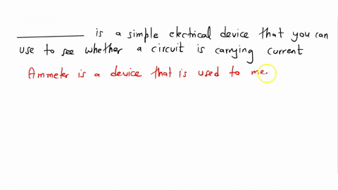 _______-is-a-simple-electrical-device-that-you-can-use-to-see-whether-a-circuit-is-carrying-current-54638