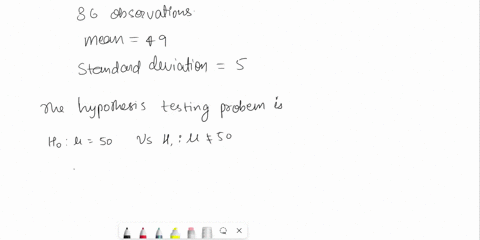a-sample-of-36-observations-is-selected-from-a-normal-population-the-sample-mean-is-49the-population-standrd-deviation-is-5-conducting-a-test-of-hypothesis-using-the-005-significance-level-w-36721
