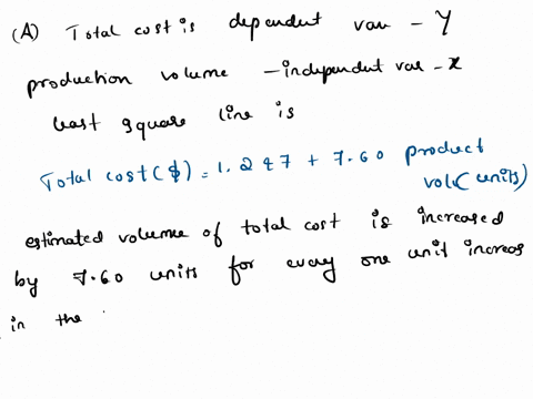 1-an-important-application-of-regression-analysis-in-accounting-is-in-the-estimation-of-cost-by-collecting-data-on-volume-and-cost-and-using-the-least-squares-method-to-develop-an-estimated-86315
