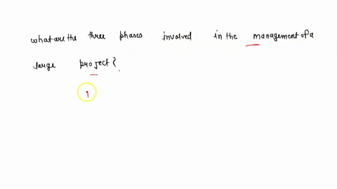 what-are-the-three-phases-involved-in-the-management-of-a-large-project-48827