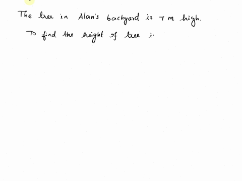 the-tree-in-alans-backyard-is-7-meters-high-how-high-is-it-in-centimeter-be-sure-to-include-the-correct-unit-in-your-answer-78522