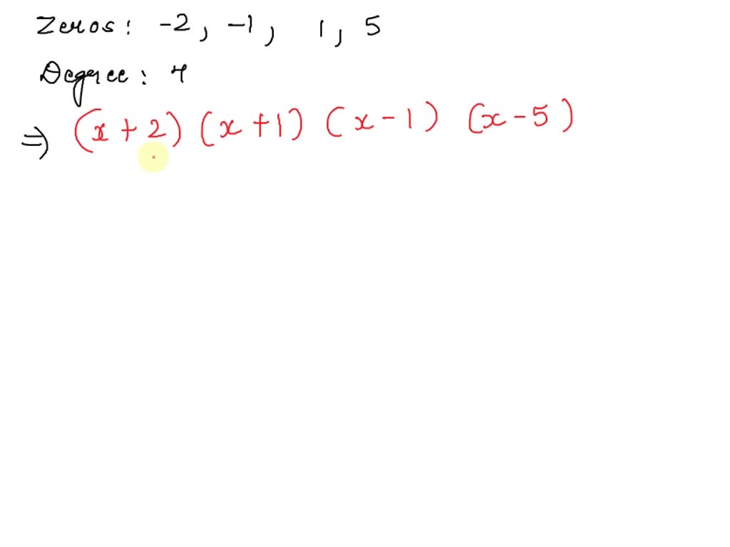 SOLVED: Form a polynomial whose real zeros and degree are given Zeros:  2-1,1,5; degree: Type a polynomial with integer coefficients and a leading  coefficient of 1. f(x)=E (Simplify your answer:) Enter vouranswer