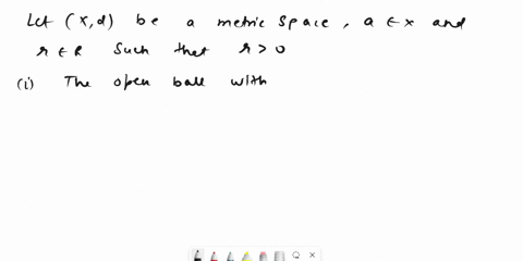 let-xd-be-metric-space-ex-and-r-such-that-r-0-a-define-each-of-the-following-concepts-the-ball-with-centre-a-and-radius-1-a-neighbourhood-of-a-11-an-interior-pont-of-a-set-s-x-1v-au-open-gub-54153