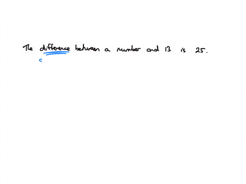 the-difference-between-a-number-and-13-is-25-what-is-the-number